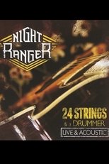 Poster for Night Ranger: 24 Strings & A Drummer - Live & Acoustic