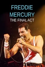 Freddie Mercury : le dernier acte poster