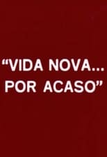 Vida Nova... Por Acaso