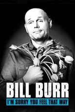 Poster for Bill Burr: I'm Sorry You Feel That Way