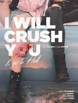 Poster for I Will Crush You and Go to Hell