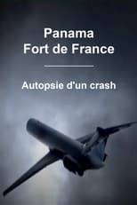 Poster for Panama - Fort de France : Autopsie d'un crash