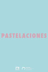 Poster for Pastelaciones 