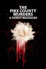 Poster for The Pike County Murders: A Family Massacre
