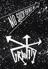 Poster for No Such Thing as Gravity