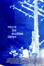 Where the Machine Sleeps Where the Machine Sleeps