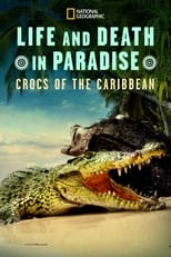 Poster for Life and Death in Paradise: Crocs of the Caribbean 