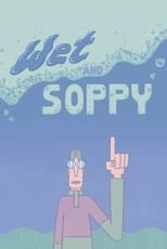 Poster for Wet and Soppy