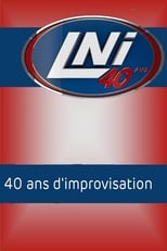 Poster for LNI : 40 ans d'improvisation