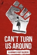 Poster for Can't Turn Us Around: Alabama's Foot Soldiers 