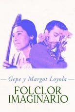 Poster for Gepe y Margot Loyola: Folclor imaginario 