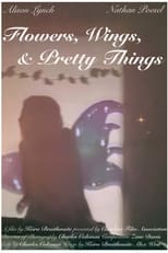 Poster di Flowers, Wings, and Pretty Things