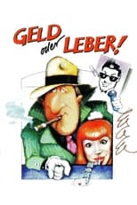 Poster for Geld oder Leber!