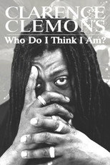 Clarence Clemons: Who Do I Think I Am? poster