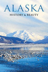 Alaska: History & Beauty poster