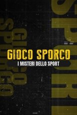 Poster for Gioco Sporco - I misteri dello Sport