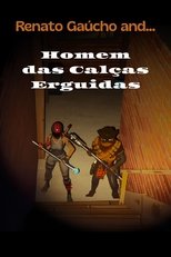 Renato Gaúcho e o Homem das Calças Erguidas main poster