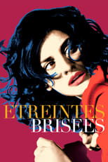 Étreintes brisées serie streaming