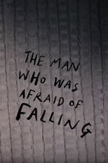 The Man Who Was Afraid of Falling (2011)