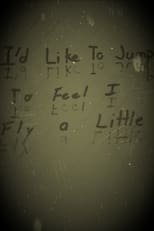 Poster for I'd Like to Jump to Feel I Fly a Little 