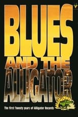 Poster for Blues and the Alligator: The First Twenty Years of Alligator Records 