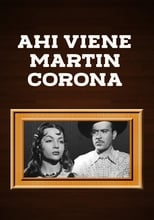 Ahí viene Martín Corona