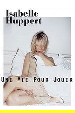 Isabelle Huppert, une vie pour jouer poster movie