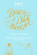 Don't Be a Dick About It (2018)