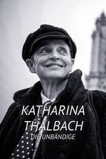 Poster for Katharina Thalbach - Die Unbändige 