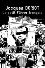 Poster for Jacques Doriot, le petit Führer français 