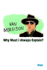 Poster for Van Morrison: Why Must I Always Explain