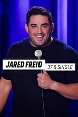 Poster for Jared Freid: 37 & Single
