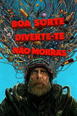 Boa Sorte, Diverte-te, Não Morras