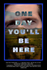 Poster for One Day You'll Be Here