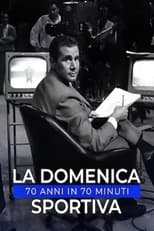 Poster for La Domenica Sportiva: 70 anni in 70 minuti 