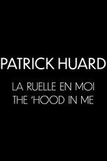 Patrick Huard: The 'Hood In Me Patrick Huard: The 'Hood In Me