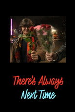There's Always Next Time poster