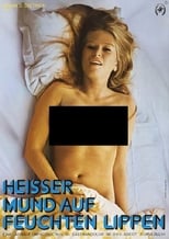 Poster for Heißer Mund auf feuchten Lippen