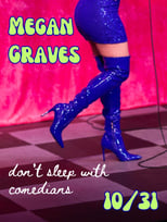 Poster for Megan Graves: Don't Sleep With Comedians