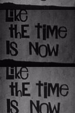 Poster for Like the Time Is Now 