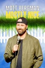 Matt Bergman: Mostly Nice (2024)