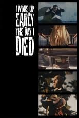 Poster di I Woke Up Early the Day I Died