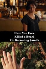 Poster for Have You Ever Killed a Bear? Or Becoming Jamila 