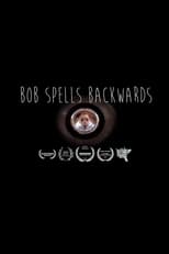 Bob Spells Backwards (2015)