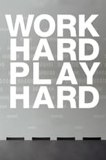 Poster for Work Hard Play Hard