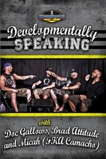 Poster for Developmentally Speaking With Doc Gallows, Brad Attitude & Camacho