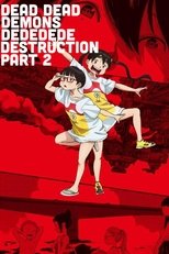 Dead Dead Demon's Dededede Destruction Part 2 main poster