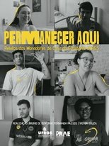 Poster for Permanecer aqui: Relatos dos Moradores da Casa do Estudante UFRGS 