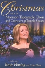 Poster for Christmas with the Mormon Tabernacle Choir and Orchestra at Temple Square featuring Renee Fleming and Claire Bloom