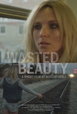 Poster for Wasted Beauty 